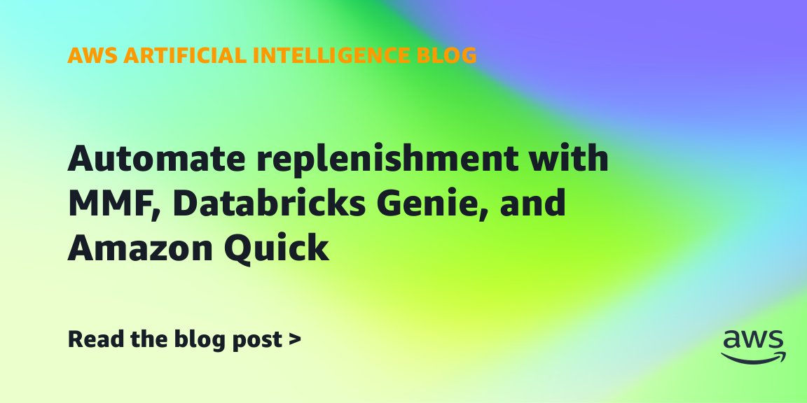 Automate replenishment with MMF, Databricks Genie, Amazon Quick