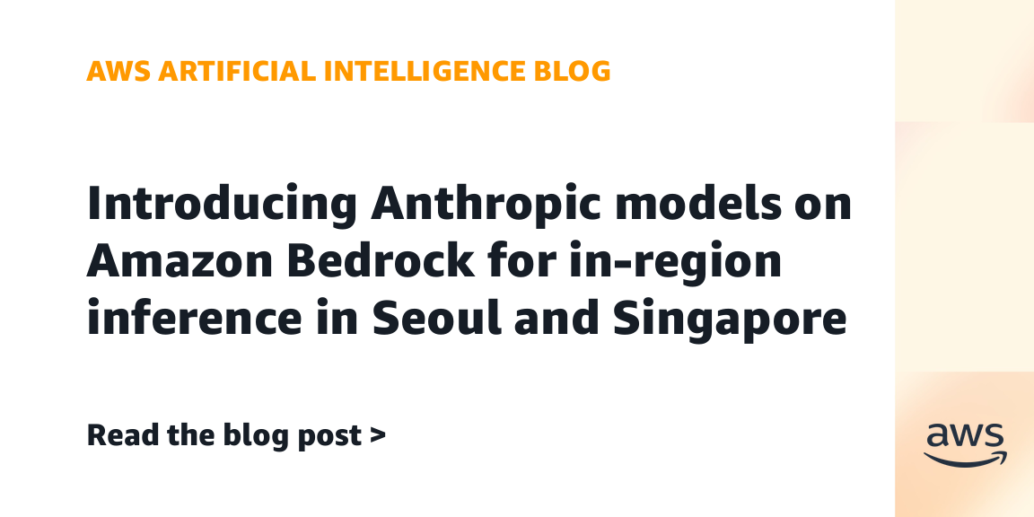 Anthropic models on Amazon Bedrock for in-region inference in Seoul and Singapore
