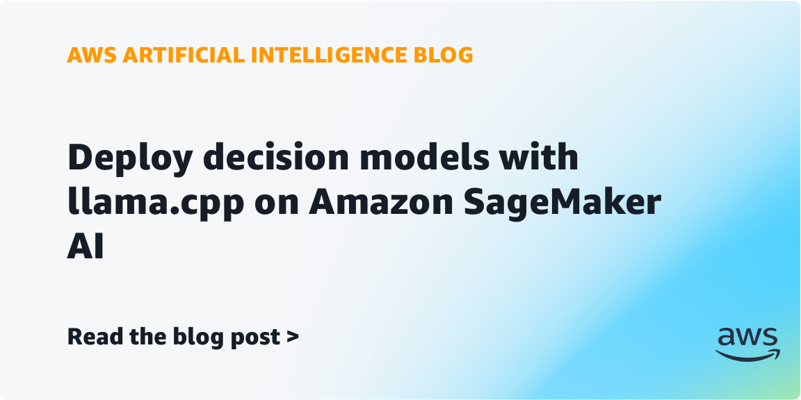 AWS Deploys llama.cpp Decision Models on SageMaker AI