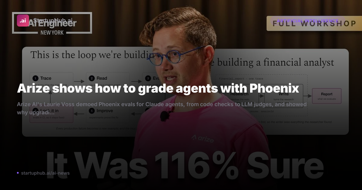 Arize demos grading Claude agents with Phoenix