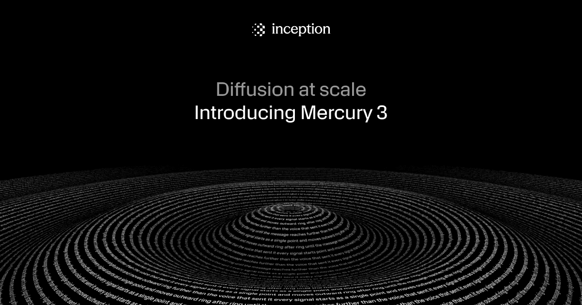 Mercury 3 launches as most capable diffusion LLM, running 4–8x faster